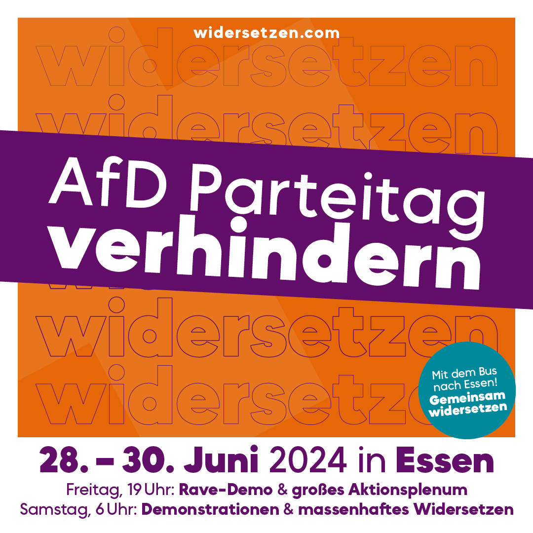 Sharpic von Essen Widersetzen: widersetzen.com AfD Parteitag verhindern - Mit dem Bus nach Essen! Gemeinsam widersetzen 28.-30. Juni 2024 in Essen Freitag, 19 Uhr: Rave-Demo & großes Aktionsplenum Samstag, 6 Uhr: Demonstrationen & massenhaftes Widersetzen